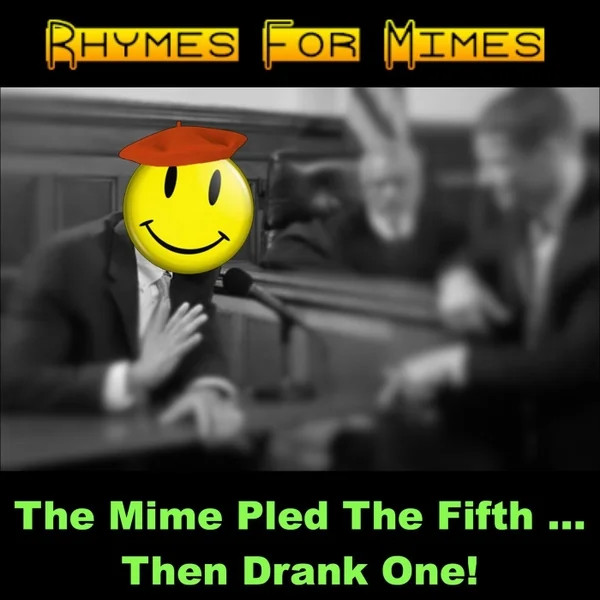 The Mime Pled The Fifth, Then Drank One! cover